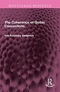 E-Book (epub) The Coherence of Gothic Conventions von Eve Kosofsky Sedgwick
