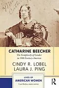 E-Book (pdf) Catharine Beecher von Cindy R. Lobel, Laura J. Ping