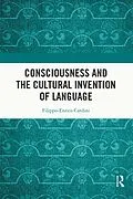 E-Book (epub) Consciousness and the Cultural Invention of Language von Filippo-Enrico Cardini