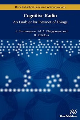 E-Book (pdf) Cognitive Radio - An Enabler for Internet of Things von R. Kalidoss, M. A. Bhagyaveni, K. S. Vishvaksenan