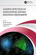 E-Book (epub) Adaptive Detection of Multichannel Signals Exploiting Persymmetry von Jun Liu, Danilo Orlando, Chengpeng Hao