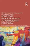 E-Book (epub) The Routledge Introduction to Auto/biography in Canada von Sonja Boon, Laurie McNeill, Julie Rak