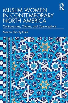 E-Book (epub) Muslim Women in Contemporary North America von Meena Sharify-Funk
