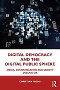 E-Book (epub) Digital Democracy and the Digital Public Sphere von Christian Fuchs