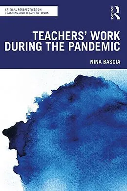E-Book (epub) Teachers' Work During the Pandemic von Nina Bascia