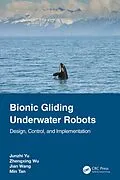 E-Book (epub) Bionic Gliding Underwater Robots von Junzhi Yu, Zhengxing Wu, Jian Wang
