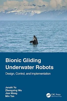 E-Book (epub) Bionic Gliding Underwater Robots von Junzhi Yu, Zhengxing Wu, Jian Wang