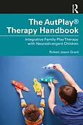 E-Book (epub) The AutPlay® Therapy Handbook von Robert Jason Grant