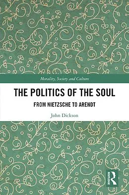 E-Book (epub) The Politics of the Soul von John Dickson