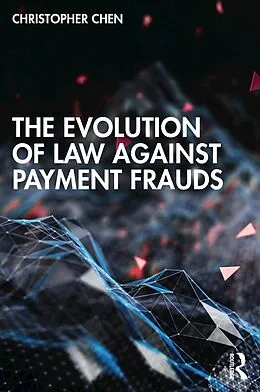 E-Book (epub) The Evolution of Law against Payment Frauds von Christopher Chen