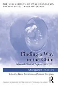 E-Book (epub) Finding a Way to the Child von Margaret Rustin
