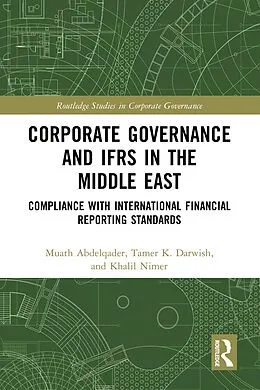 E-Book (epub) Corporate Governance and IFRS in the Middle East von Muath Abdelqader, Tamer K. Darwish, Khalil Nimer