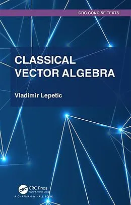 E-Book (epub) Classical Vector Algebra von Vladimir Lepetic