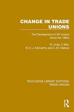 E-Book (epub) Change in Trade Unions von R. Undy, V. Ellis, W. E. J. McCarthy