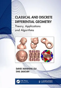 E-Book (epub) Classical and Discrete Differential Geometry von David Xianfeng Gu, Emil Saucan