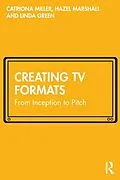 E-Book (epub) Creating TV Formats von Catriona Miller, Hazel Marshall, Linda Green