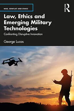 E-Book (epub) Law, Ethics and Emerging Military Technologies von George Lucas