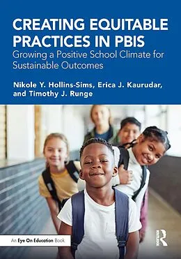 E-Book (pdf) Creating Equitable Practices in PBIS von Nikole Y. Hollins-Sims, Erica J. Kaurudar, Timothy J. Runge
