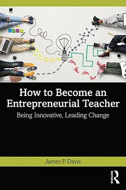 E-Book (pdf) How to Become an Entrepreneurial Teacher von James P. Davis