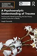 E-Book (pdf) A Psychoanalytic Understanding of Trauma von Joseph Fernando