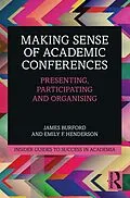 E-Book (pdf) Making Sense of Academic Conferences von James Burford, Emily F. Henderson