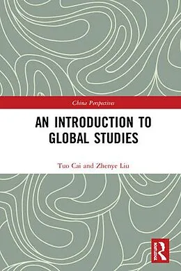 E-Book (pdf) An Introduction to Global Studies von Tuo Cai, Zhenye Liu