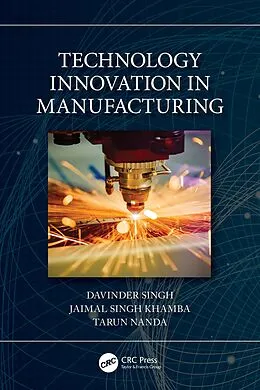 E-Book (pdf) Technology Innovation in Manufacturing von Davinder Singh, Jaimal Singh Khamba, Tarun Nanda