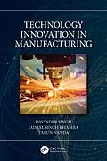 E-Book (epub) Technology Innovation in Manufacturing von Davinder Singh, Jaimal Singh Khamba, Tarun Nanda