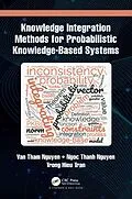 E-Book (epub) Knowledge Integration Methods for Probabilistic Knowledge-based Systems von Van Tham Nguyen, Ngoc Thanh Nguyen, Trong Hieu Tran
