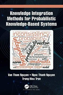 E-Book (epub) Knowledge Integration Methods for Probabilistic Knowledge-based Systems von Van Tham Nguyen, Ngoc Thanh Nguyen, Trong Hieu Tran