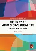 E-Book (pdf) The Places of Van Morrison's Songwriting von Geoff Munns