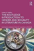 E-Book (pdf) The Routledge Introduction to Gender and Sexuality in Literature in Canada von Linda M. Morra