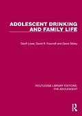 E-Book (pdf) Adolescent Drinking and Family Life von Geoff Lowe, David R. Foxcroft, David Sibley