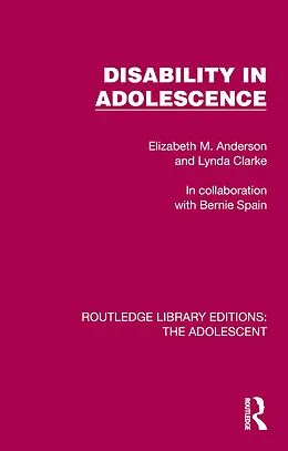 E-Book (pdf) Disability in Adolescence von Elizabeth M. Anderson, Lynda Clarke