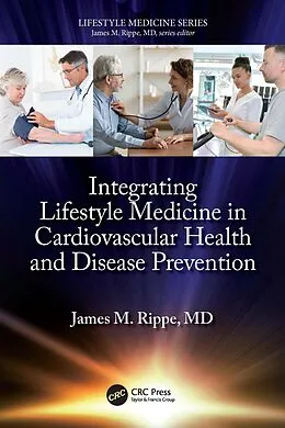 E-Book (epub) Integrating Lifestyle Medicine in Cardiovascular Health and Disease Prevention von James M. Rippe