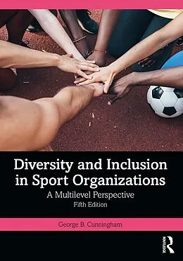 E-Book (epub) Diversity and Inclusion in Sport Organizations von George B. Cunningham