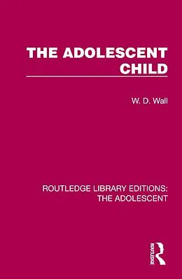 E-Book (epub) The Adolescent Child von W. D. Wall