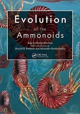E-Book (epub) Evolution of the Ammonoids von Kate Lomedico Marriott, Alexander Bartholomew, Donald R. Prothero
