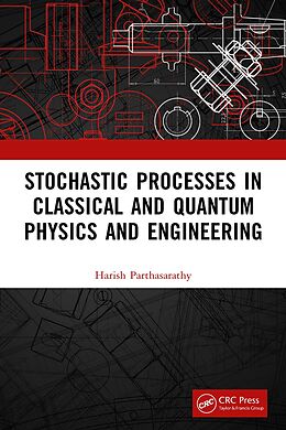 eBook (epub) Stochastic Processes in Classical and Quantum Physics and Engineering de Harish Parthasarathy