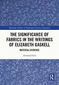 E-Book (pdf) The Significance of Fabrics in the Writings of Elizabeth Gaskell von Amanda Ford
