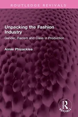 E-Book (pdf) Unpacking the Fashion Industry von Annie Phizacklea