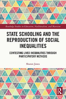 E-Book (epub) State Schooling and the Reproduction of Social Inequalities von Sharon Jones