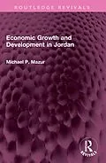 E-Book (pdf) Economic Growth and Development in Jordan von Michael P. Mazur