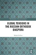 E-Book (pdf) Global Tensions in the Russian Orthodox Diaspora von Robert Collins