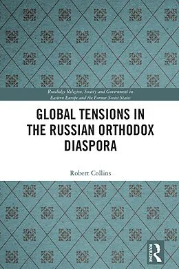 E-Book (epub) Global Tensions in the Russian Orthodox Diaspora von Robert Collins