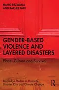 E-Book (pdf) Gender-Based Violence and Layered Disasters von Nahid Rezwana, Rachel Pain