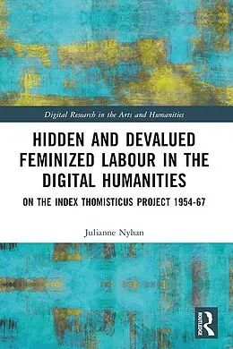 E-Book (pdf) Hidden and Devalued Feminized Labour in the Digital Humanities von Julianne Nyhan