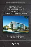 E-Book (epub) Sustainable Nanomaterials for the Construction Industry von Ghasan Fahim Huseien, Kwok Wei Shah
