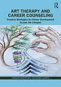 E-Book (epub) Art Therapy and Career Counseling von Barbara Parker-Bell, Debra Osborn