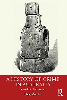 eBook (pdf) A History of Crime in Australia de Nancy Cushing